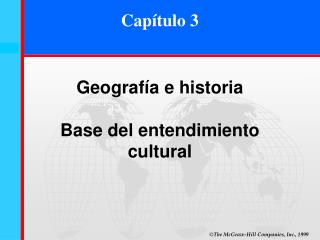 Geografía e historia Base del entendimiento cultural