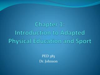 Chapter 1: Introduction to Adapted Physical Education and Sport