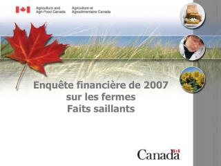 Enquête financière de 2007 sur les fermes Faits saillants