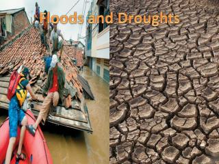 Floods and Droughts