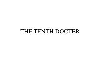 THE TENTH DOCTER