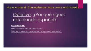 Objetivo : ¿Por qué sigues estudiando español?