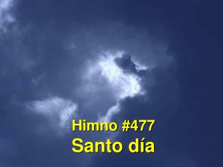 Himno #477 Santo día