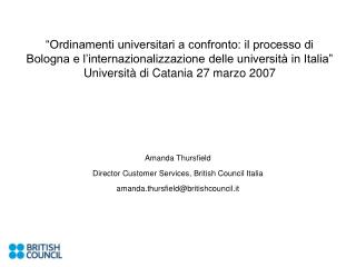 Amanda Thursfield Director Customer Services, British Council Italia