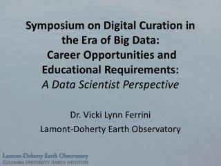 Dr. Vicki Lynn Ferrini Lamont-Doherty Earth Observatory