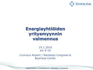 Energiayhtiöiden yritysmyynnin valmennus 19.1.2010 klo 9-16