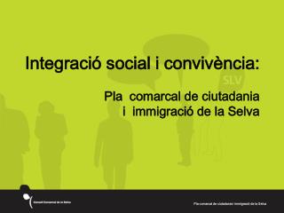 Integració social i convivència: Pla comarcal de ciutadania i immigració de la Selva