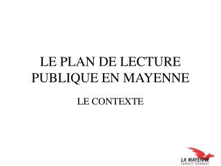 LE PLAN DE LECTURE PUBLIQUE EN MAYENNE