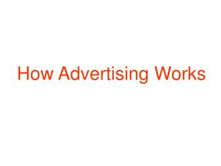 How Advertising Works