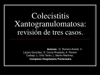 Colecistitis Xantogranulomatosa: revisión de tres casos.