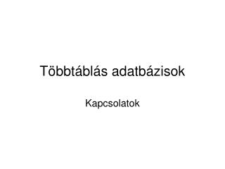 Többtáblás adatbázisok