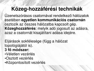 Közeg-hozzáférési technikák