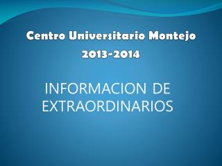 Centro Universitario Montejo 2013-2014