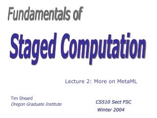 Tim Sheard Oregon Graduate Institute
