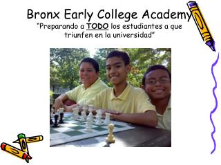 Bronx Early College Academy “Preparando a TODO los estudiantes a que triunfen en la universidad”