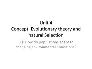 Unit 4 Concept: Evolutionary theory and natural Selection