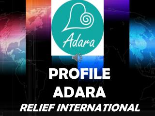 PROFILE ADARA RELIEF INTERNATIONAL
