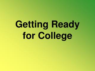 Getting Ready for College