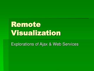 Remote Visualization