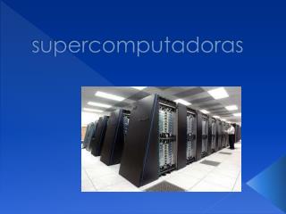 supercomputadoras