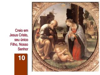 Creio em Jesus Cristo, seu único Filho, Nosso Senhor