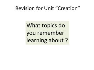 Revision for Unit “Creation”