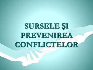 SURSELE ȘI PREVENIREA CONFLICTELOR