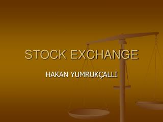 STOCK EXCHANGE