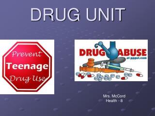 DRUG UNIT