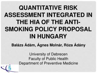 Balázs Ádám, Ágnes Molnár, Róza Ádány University of Debrecen Faculty of Public Health