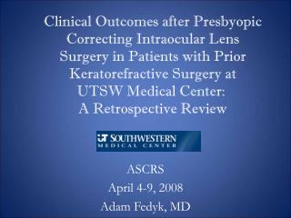 ASCRS April 4-9, 2008 Adam Fedyk, MD