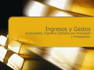 Ingresos y Gastos