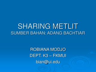 SHARING METLIT SUMBER BAHAN: ADANG BACHTIAR
