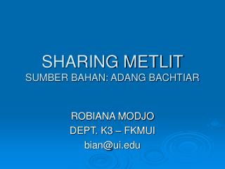 SHARING METLIT SUMBER BAHAN: ADANG BACHTIAR