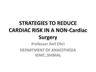 STRATEGIES TO REDUCE CARDIAC RISK IN A NON-Cardiac Surgery