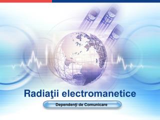 Radia ţii electromanetice