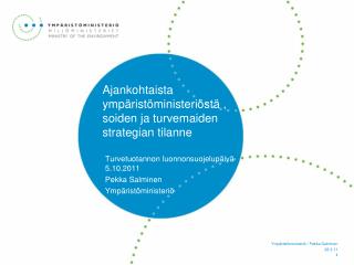 Ajankohtaista ympäristöministeriöstä , soiden ja turvemaiden strategian tilanne