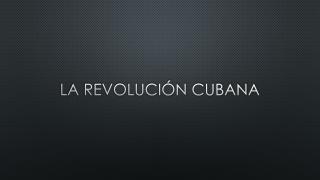 La Revolución Cubana