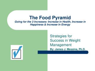 The Food Pyramid Going for the 3 Increases: Increase in Health, Increase in Happiness & Increase in Energy