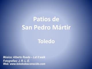 Patios de San Pedro Mártir Toledo