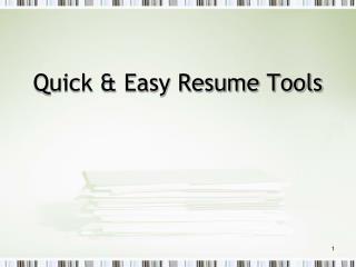 Quick &amp; Easy Resume Tools