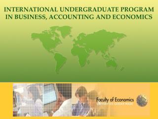 INTERNATIONAL UNDERGRADUATE PROGRAM IN BUSINESS, ACCOUNTING AND ECONOMICS