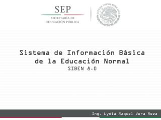 Sistema de Información Básica de la Educación Normal SIBEN 8.0