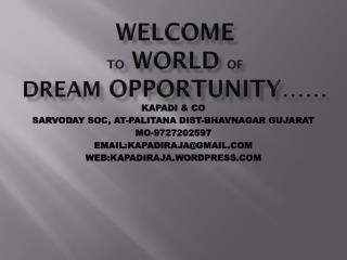 Welcome to World of dream Opportunity……