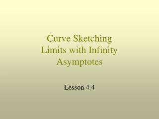 Curve Sketching Limits with Infinity Asymptotes
