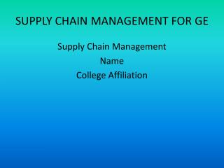 SUPPLY CHAIN MANAGEMENT FOR GE