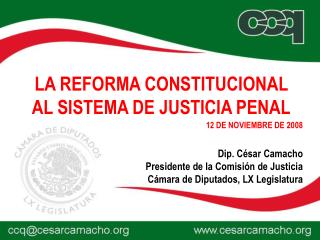 Dip. César Camacho Presidente de la Comisión de Justicia Cámara de Diputados, LX Legislatura