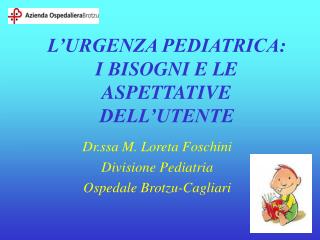 L’URGENZA PEDIATRICA: I BISOGNI E LE ASPETTATIVE DELL’UTENTE