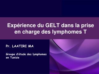 Expérience du GELT dans la prise en charge des lymphomes T