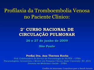 Prof (a) Dra. Ana Thereza Rocha Prof. Colaboradora do Serviço de Pneumologia do HUPES – UFBA